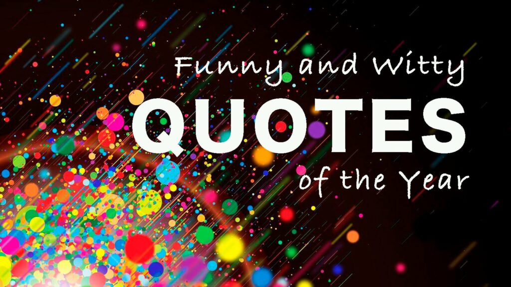 Top Funny And Witty Quotes Of The Year